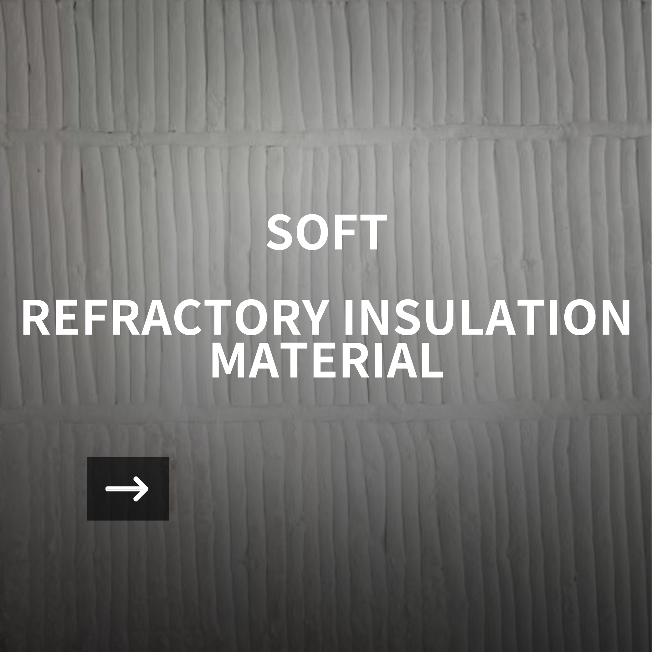 SOFT REFRACTORY INSULATION MATERIAL